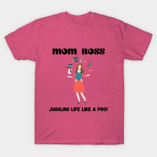 MOM BOSS - Juggling Life Like A Pro! T-Shirt